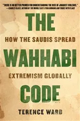 Book cover of The Wahhabi Code by Terence Ward