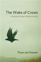 Book cover of The Wake of Crows by Thom van Dooren