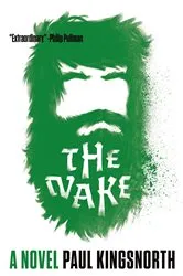 Book cover of The Wake by Paul Kingsnorth