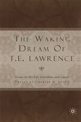 Book cover of The Waking Dream of T.E. Lawrence by C. Stang