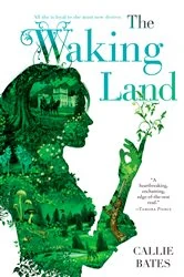 Book cover of The Waking Land by Callie Bates
