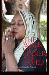 Book cover of The Walk of A Sinner; Yet Saved by Prophetess Nakisha Rupert