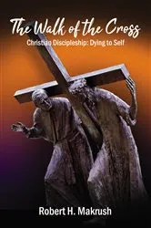 Book cover of The Walk of the Cross by Robert Makrush