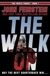Book cover of The Walk On (The Triple Threat, 1) by John Feinstein