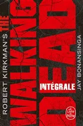 Book cover of The Walking Dead - Edition intégrale by Robert Kirkman