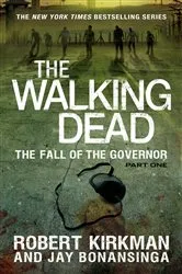 Book cover of The Walking Dead: The Fall of the Governor: Part One by Unknown