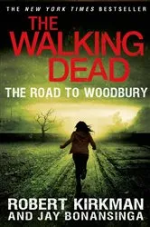 Book cover of The Walking Dead: The Road to Woodbury by Robert Kirkman