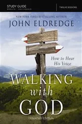 Book cover of The Walking with God Study Guide Expanded Edition by John Eldredge