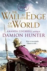 Book cover of The Wall at the Edge of the World by Damion Hunter
