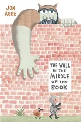 Book cover of The Wall in the Middle of the Book by Jon Agee