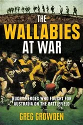 Book cover of The Wallabies at War by Greg Growden
