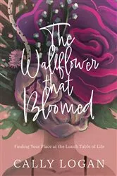 Book cover of The Wallflower that Bloomed by Cally Logan