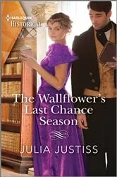 Book cover of The Wallflower's Last Chance Season by Julia Justiss