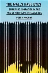 Book cover of The Walls Have Eyes by Petra Molnar