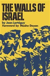 Book cover of The Walls of Israel by Jean Lartéguy