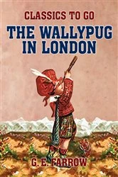 Book cover of The Wallypug in London by G. E. Farrow