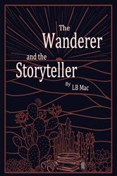 Book cover of The Wanderer and the Storyteller by LB Mac