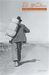 Book cover of The Wanderer in Nineteenth-Century German Literature by Andrew Cusack