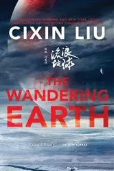 Book cover of The Wandering Earth by Cixin Liu