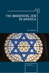 Book cover of The Wandering Jew in America by Uzi Rebhun