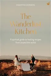Book cover of The Wanderlust Kitchen by Samantha Dormehl
