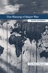 Book cover of The Waning of Major War by Raimo Vayrynen