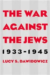Book cover of The War Against the Jews, 1933–1945 by Lucy S. Dawidowicz