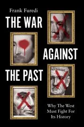Book cover of The War Against the Past by Frank Füredi