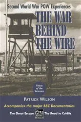 Book cover of The War Behind the Wire by Patrick Wilson