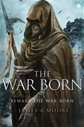 Book cover of The War Born by James A Moore