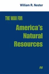 Book cover of The War for America's Natural Resources by William R. Nester