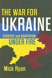 Book cover of The War for Ukraine by Mick Ryan