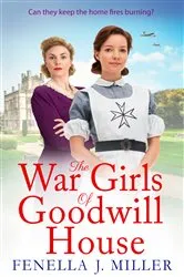 Book cover of The War Girls of Goodwill House by Fenella J Miller
