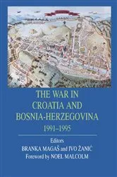 Book cover of The War in Croatia and Bosnia-Herzegovina 1991-1995 by Branka Magas