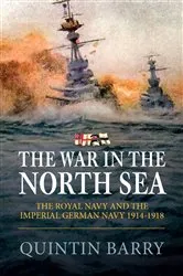 Book cover of The War in The North Sea by Quintin Barry