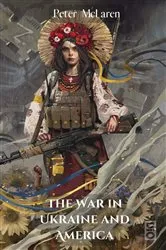 Book cover of The War in Ukraine and America by Peter McLaren
