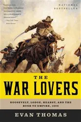 Book cover of The War Lovers by Evan Thomas