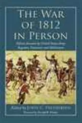 Book cover of The War of 1812 in Person by John C. Fredriksen
