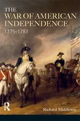 Book cover of The War of American Independence by Richard Middleton
