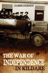 Book cover of The War of Independence in Kildare by James Durney