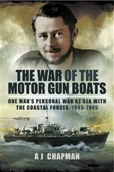Book cover of The War of the Motor Gun Boats by A. J. Chapman