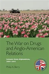 Book cover of The War on Drugs and Anglo-American Relations by Philip A. Berry