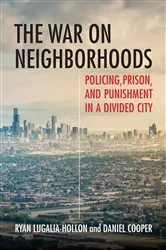 Book cover of The War on Neighborhoods by Ryan Lugalia-Hollon