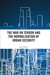 Book cover of The War on Terror and the Normalisation of Urban Security by Jon Coaffee