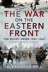 Book cover of The War on the Eastern Front by Alexander Hill