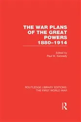 Book cover of The War Plans of the Great Powers (RLE The First World War) by Paul Kennedy