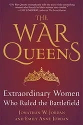 Book cover of The War Queens by Jonathan W. Jordan