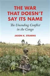 Book cover of The War That Doesn't Say Its Name by Jason K. Stearns