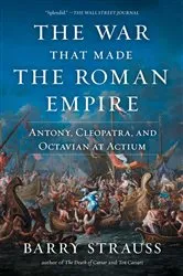 Book cover of The War That Made the Roman Empire by Barry Strauss