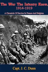 Book cover of The War The Infantry Knew, 1914-1919 by Unknown